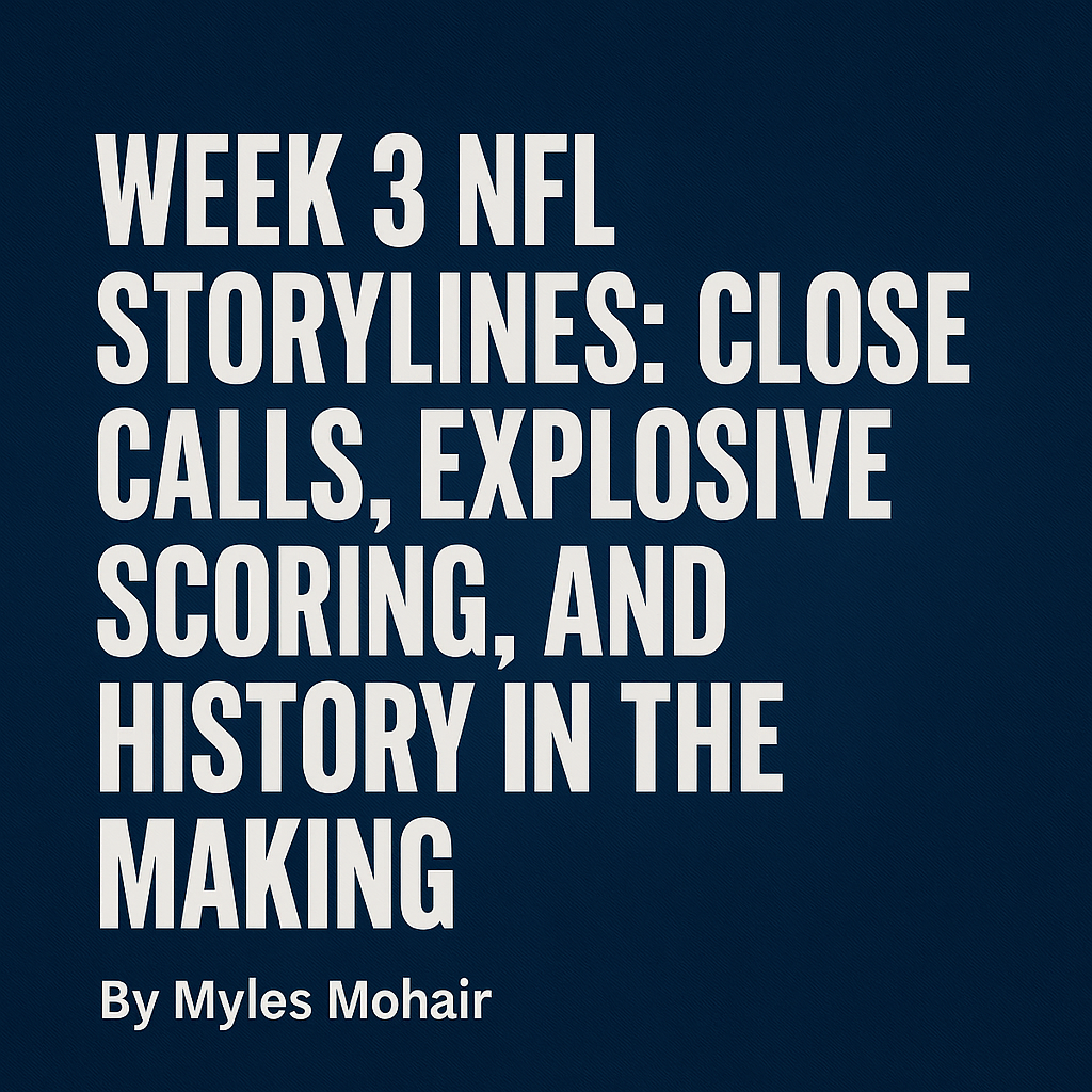 Week 3 NFL Storylines: Close Calls, Explosive Scoring, and History in the Making